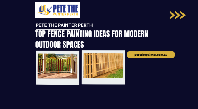 Top Fence Painting Ideas for Modern Outdoor Spaces